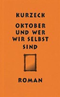 Titelbild: Oktober und wer wir selbst sind. - (Das alte Jahrhundert ; 4)