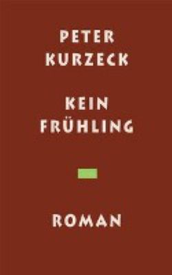 Titelbild: Kein Frühling : [Roman]. - (Das alte Jahrhundert ; 8)