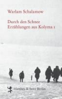 Titelbild: Erzählungen aus Kolyma. Band 1. Durch den Schnee.