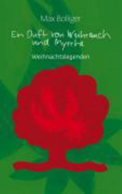 Titelbild: Ein Duft von Weihrauch und Myrrhe : Legenden.