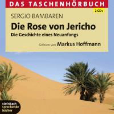 Titelbild: Die Rose von Jericho : die Geschichte eines Neuanfangs.