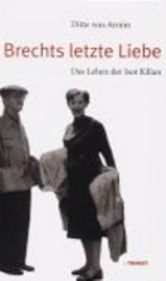 Titelbild: Brechts letzte Liebe : das Leben der Isot Kilian.