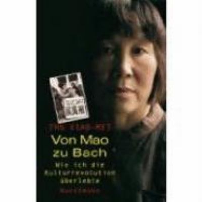 Titelbild: Von Mao zu Bach : wie ich die Kulturrevolution überlebte.