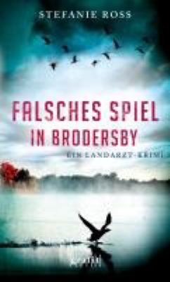 Titelbild: Falsches Spiel in Brodersby : ein Landarzt-Krimi. - (Jan-Storm-Reihe ; 4)