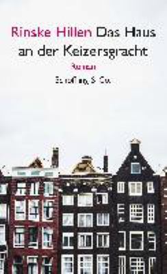 Titelbild: Das Haus an der Keizersgracht : Roman.