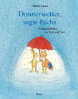 Titelbild: Donnerwetter, sagte der Fuchs : Vorlesegeschichten von Fuchs und Hase.