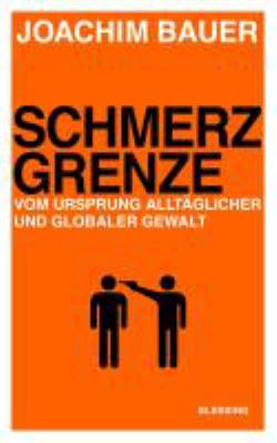 Titelbild: Schmerzgrenze : vom Ursprung alltäglicher und globaler Gewalt.