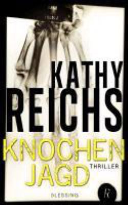 Titelbild: Knochenjagd : Thriller. - (Temperance-Brennan-Reihe ; 15)