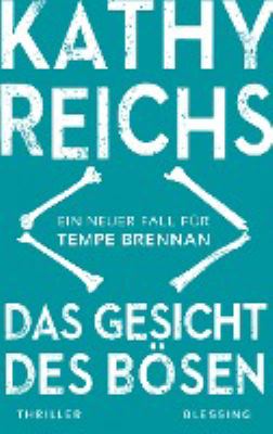 Titelbild: Das Gesicht des Bösen. - (Temperance-Brennan-Reihe ; 19)