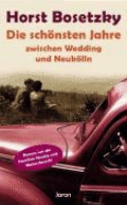 Titelbild: Die schönsten Jahre zwischen Wedding und Neukölln : Roman. - (Familiensaga-Reihe ; 9)