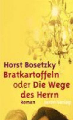 Titelbild: Bratkartoffeln oder die Wege des Herrn : Roman. - (Familiensaga-Reihe ; 10)