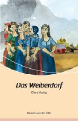 Titelbild: Das Weiberdorf : Roman aus der Eifel.