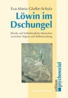 Titelbild: Löwin im Dschungel : blinde und sehbehinderte Menschen zwischen Stigma und Selbstwerdung.