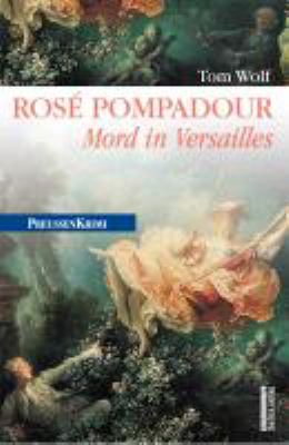 Titelbild: Rosé Pompadour : Mord in Versailles. - (Honoré-Langustier-Serie ; 12)