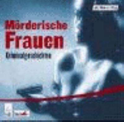 Titelbild: Mörderische Frauen : Kriminalgeschichten.