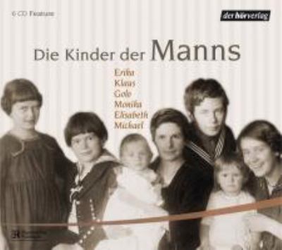Titelbild: Die Kinder der Manns : Erika, Klaus, Golo, Monika, Elisabeth, Michael.