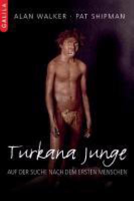 Titelbild: Turkana Junge : auf der Suche nach dem ersten Menschen.