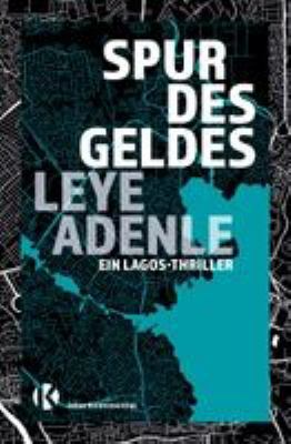 Titelbild: Spur des Geldes : ein Lagos-Thriller.
