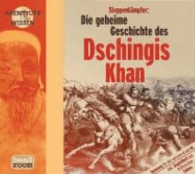 Titelbild: Steppenkämpfer : die geheime Geschichte des Dschingis Khan ; inklusive Begleitheft mit historischen Fakten.