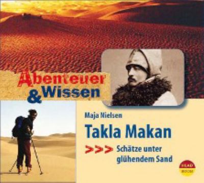Titelbild: Takla Makan : Schätze unter glühendem Sand ; von 8 bis 88.