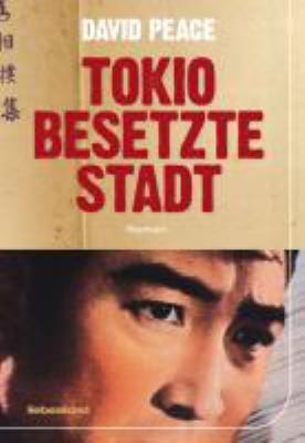Titelbild: Tokio, besetzte Stadt : Roman. - (Tokio-Trilogie ; 2)