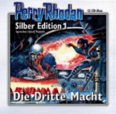 Titelbild: Die Dritte Macht. - (Perry Rhodan, Silber-Edition ; 1)