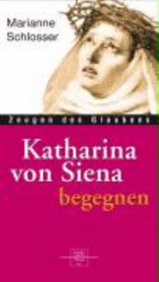 Titelbild: Katharina von Siena begegnen.