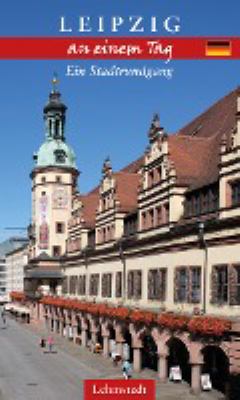 Titelbild: Leipzig an einem Tag : ein Stadtrundgang.