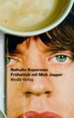 Titelbild: Frühstück mit Mick Jagger : Roman.
