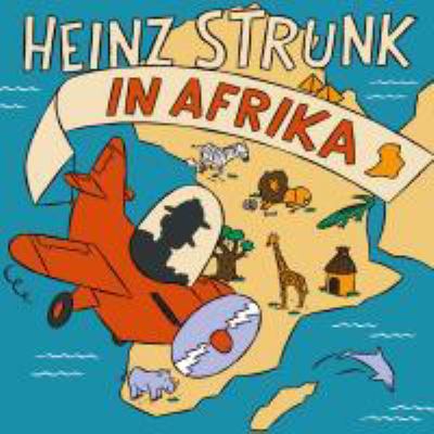 Titelbild: Heinz Strunk in Afrika.