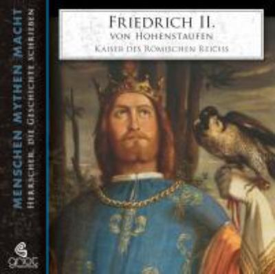 Titelbild: Friedrich II. von Hohenstaufen : Kaiser des Römischen Reichs.