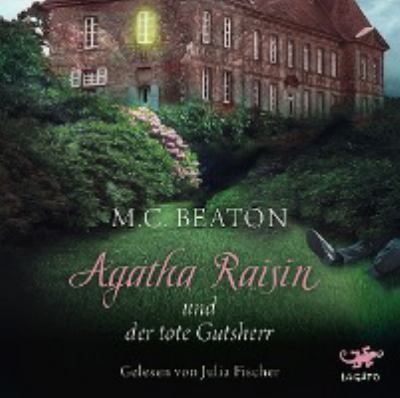 Titelbild: Agatha Raisin und der tote Gutsherr. - (Agatha-Raisin-Reihe ; 10)