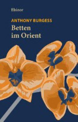 Titelbild: Betten im Orient : Roman. - (Malaya-Trilogie ; 3)