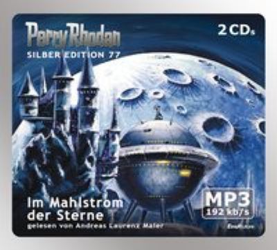 Titelbild: Im Mahlstrom der Sterne. - (Perry Rhodan, Silber-Edition ; 77)