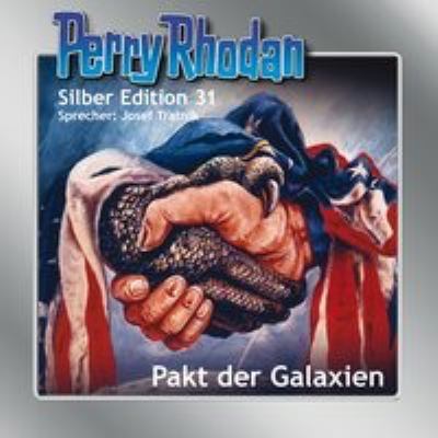 Titelbild: Pakt der Galaxien. - (Perry Rhodan, Silber-Edition ; 31)