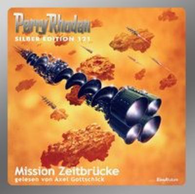 Titelbild: Mission Zeitbrücke. - (Perry Rhodan, Silber-Edition ; 121)