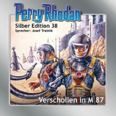 Titelbild: Verschollen in M 87. - (Perry Rhodan, Silber-Edition ; 38)