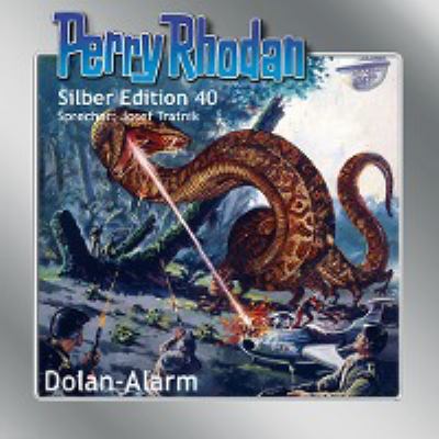 Titelbild: Dolan-Alarm. - (Perry Rhodan, Silber-Edition ; 40)