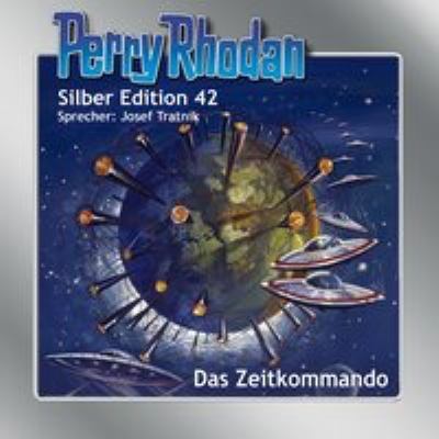 Titelbild: Das Zeitkommando. - (Perry Rhodan, Silber-Edition ; 42)