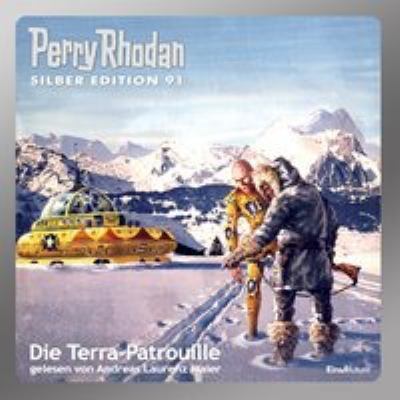 Titelbild: Die Terra-Patrouille. - (Perry Rhodan, Silber-Edition ; 91)