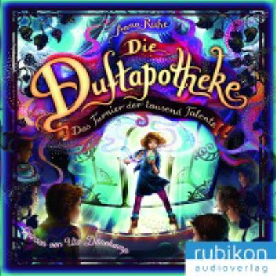 Titelbild: Die Duftapotheke – Das Turnier der tausend Talente. Band 4.