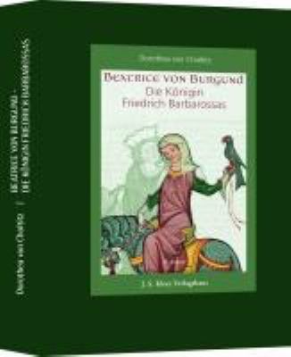 Titelbild: Beatrice von Burgund – die Königin Friedrich Barbarossas : Roman.