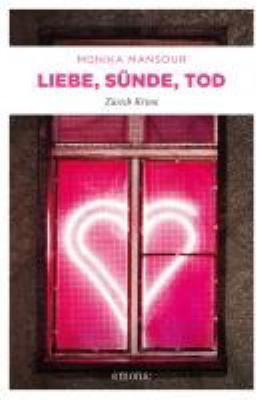 Titelbild: Liebe, Sünde, Tod : Zürich-Krimi. - (Cem-Cengiz-Reihe ; 1)