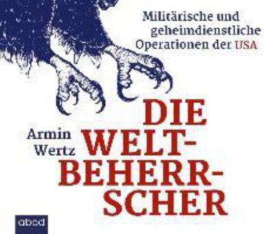 Titelbild: Die Weltbeherrscher : militärische und geheimdienstliche Operationen der USA.