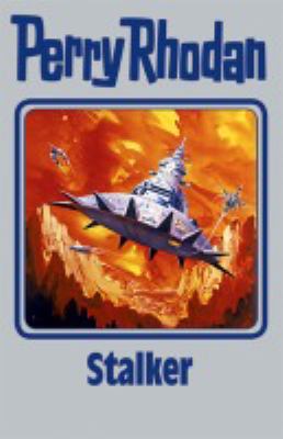 Titelbild: Stalker. - (Perry Rhodan, Silber-Edition ; 150)