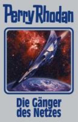 Titelbild: Die Gänger des Netzes. - (Perry Rhodan, Silber-Edition ; 159)