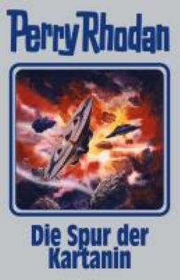 Titelbild: Die Spur der Kartanin. - (Perry Rhodan, Silber-Edition ; 160)