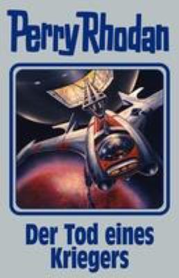 Titelbild: Der Tod eines Kriegers. - (Perry Rhodan, Silber-Edition ; 162)