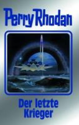 Titelbild: Der letzte Krieger. - (Perry Rhodan, Silber-Edition ; 168)