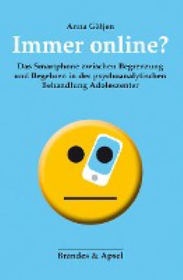 Titelbild: Immer online? : das Smartphone zwischen Begrenzung und Begehren in der psychoanalytischen Behandlung Adoleszenter.